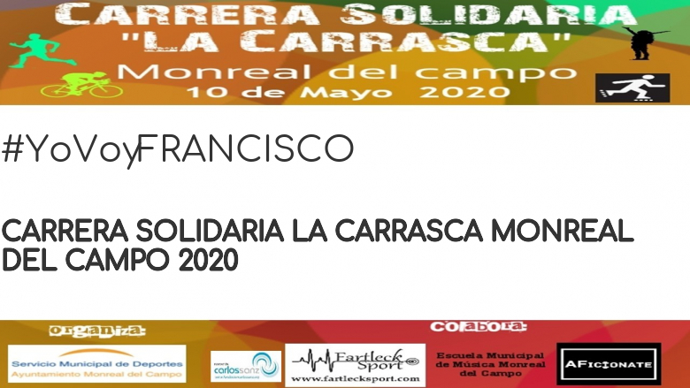 #YoVoy - FRANCISCO (CARRERA SOLIDARIA LA CARRASCA MONREAL DEL CAMPO 2020)