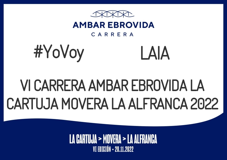 #YoVoy - LAIA (VI CARRERA AMBAR EBROVIDA LA CARTUJA MOVERA LA ALFRANCA 2022)