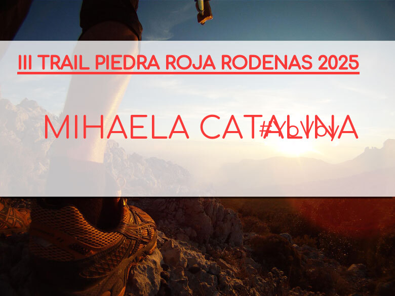 #JoHiVaig - MIHAELA CATALINA (III TRAIL PIEDRA ROJA RODENAS 2025)