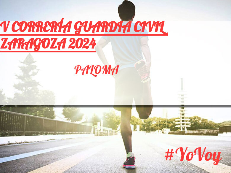 #YoVoy - PALOMA (V CORRERÍA GUARDIA CIVIL ZARAGOZA 2024)