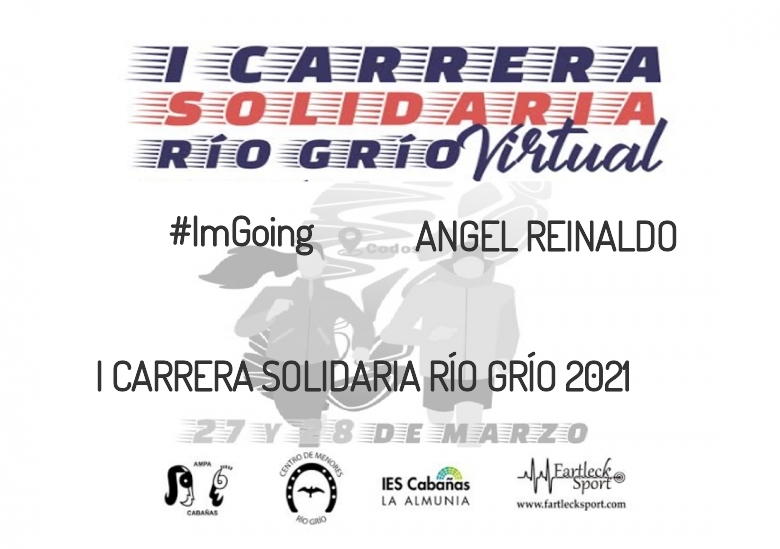 #YoVoy - ANGEL REINALDO (I CARRERA SOLIDARIA RÍO GRÍO 2021)