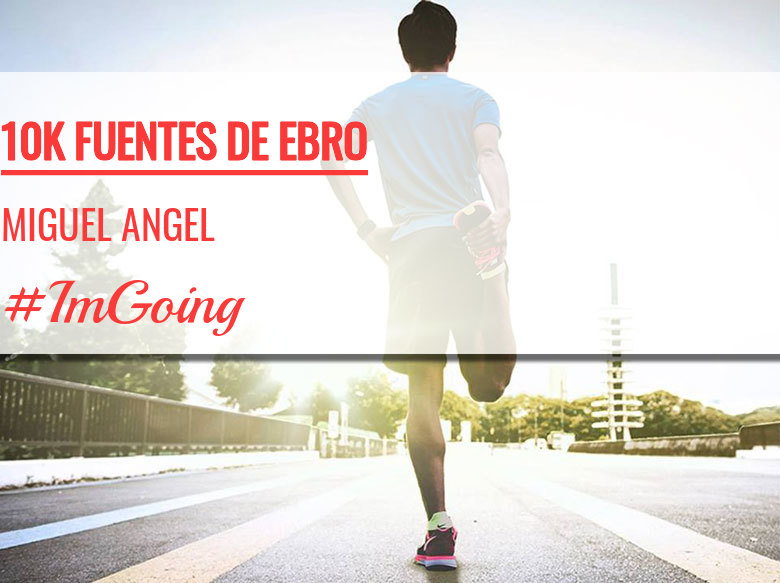 #JoHiVaig - MIGUEL ANGEL (10K FUENTES DE EBRO)