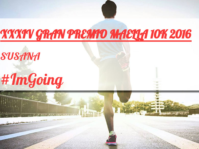 #YoVoy - SUSANA (XXXIV GRAN PREMIO MAELLA 10K 2016)