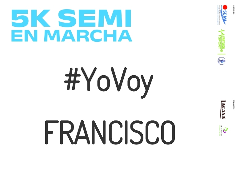 #YoVoy - FRANCISCO (5K SEMI EN MARCHA 2023)