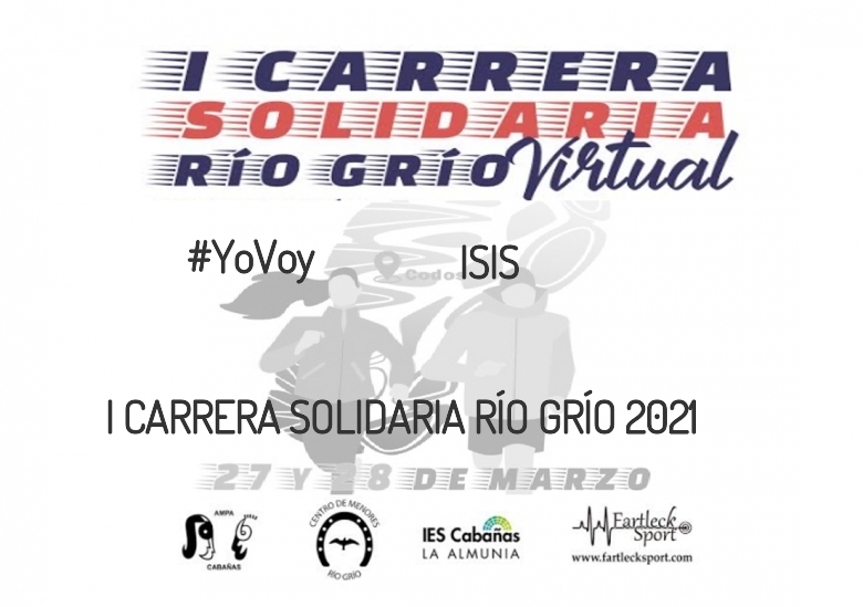 #YoVoy - ISIS (I CARRERA SOLIDARIA RÍO GRÍO 2021)