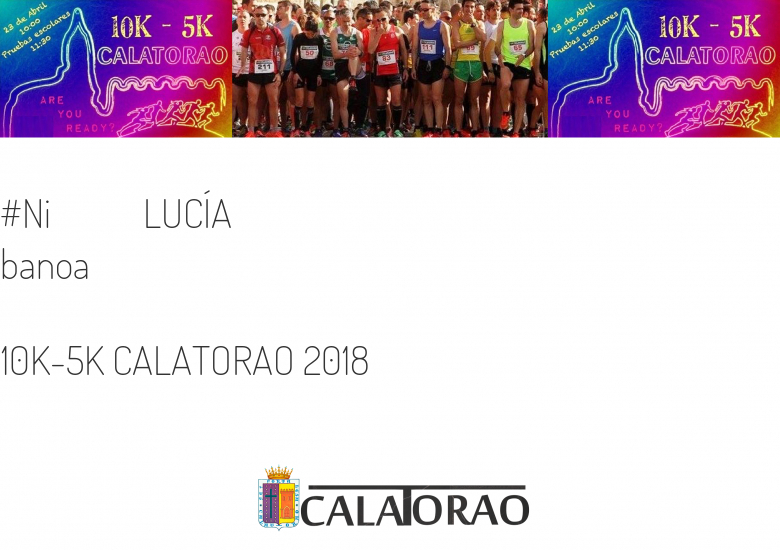 #EuVou - LUCÍA (10K-5K CALATORAO 2018)