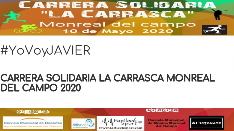 #YoVoy - JAVIER (CARRERA SOLIDARIA LA CARRASCA MONREAL DEL CAMPO 2020)